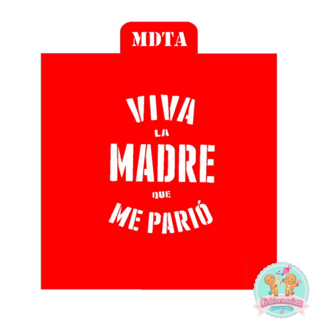 STENCIL VIVA LA MADRE QUE ME PARIÓ
